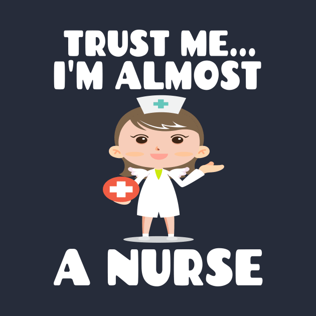 Trust me I'm almost a nurse - nursing student school LVN RN nurse practitioner by houssem