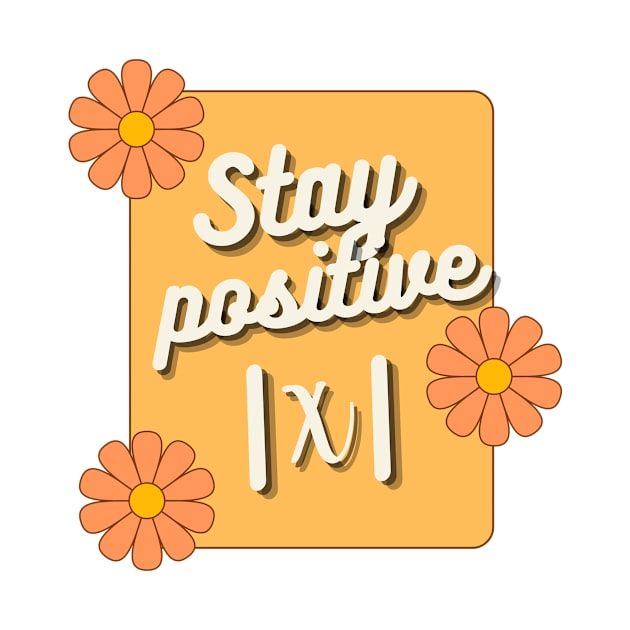 Stay Positive by claudiasghost