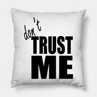 DON'T trust me Pillow