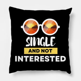 Single and NOT Interested Pillow