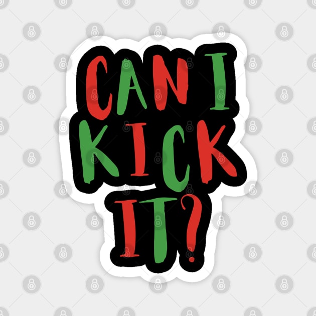 Can I Kick it Novelty Hip Hop Can I Kick it Magnet by Vixel Art