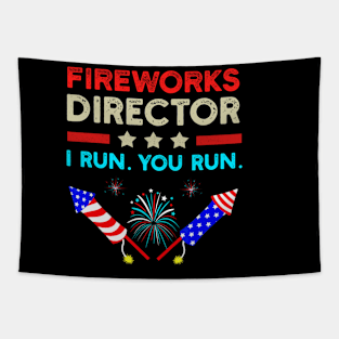 4th Of July Shirt, Fireworks Director Shirt, 4th Of July Outfit, 4th Of July Party Shirt, I Run You Run Funny 4th Of July Gifts Tapestry