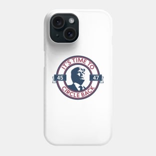 Trump 45 47, Trump Circle Back Republican Proud Conservative, Trump 2024 Supporter Phone Case