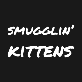 Smugglin' kittens T-Shirt