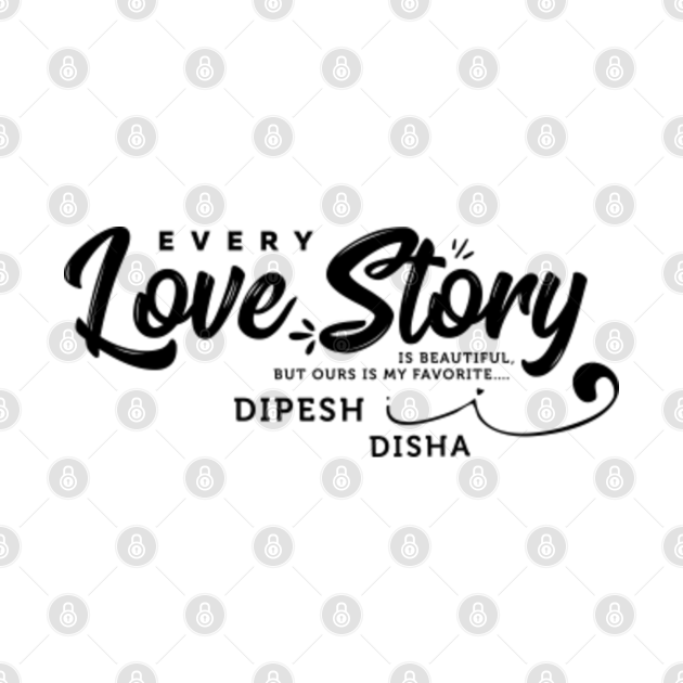 Every Love Story is beautiful but ours is my favorite Quote Love