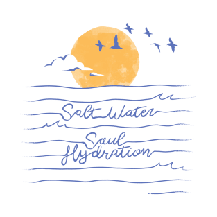 Salt Water Hydration For The Soul by Tobe Fonseca T-Shirt