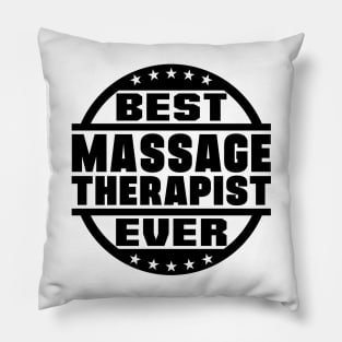 Best Massage Therapist Ever Pillow