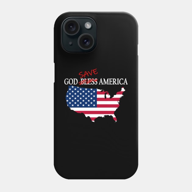 God Save America (Dark Shirts) Phone Case by T-Expressions