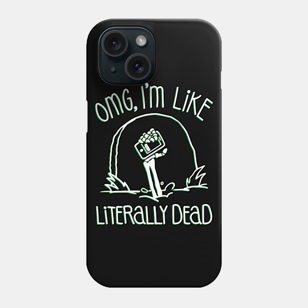 Halloween OMG Literally Dead Skeleton (Green) Phone Case by HalloweenTown