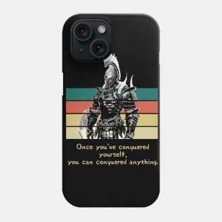 Warriors Quotes VIII: "Once you've conquered yourself, you can conquered anything" Phone Case