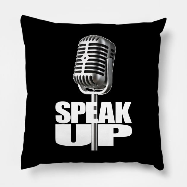 Speak Up Pillow by NeilGlover