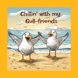 Chillin' with my Gull-Friend T-Shirt