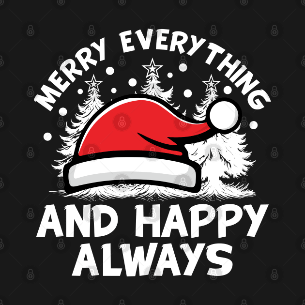 Merry Everything And Happy Always White Text by JaussZ