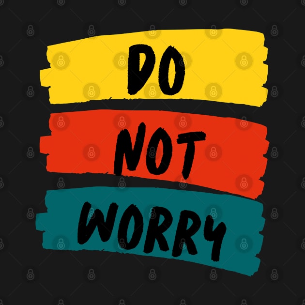 Do Not Worry by Rev Store