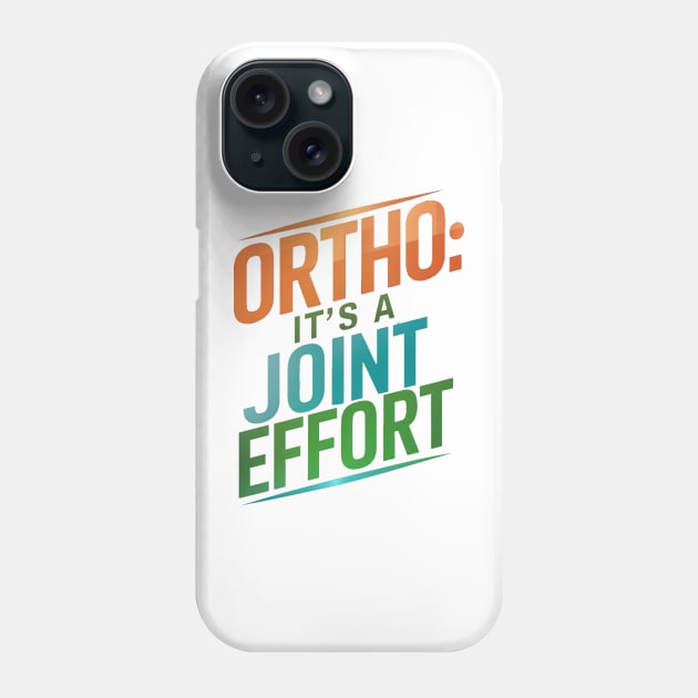 Ortho It's A Joint Effort Phone Case by alby store