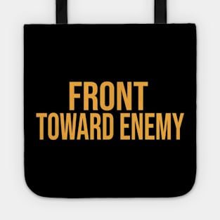 Front toward enemy Tote