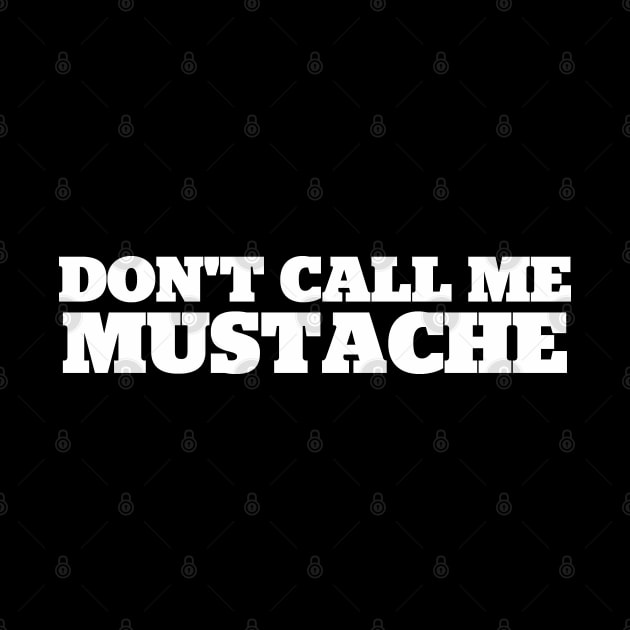 Don't Call Me Mustache by StadiumSquad