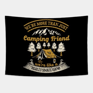 Vintage camping Were more than just camping friend were like a really small gang Tapestry