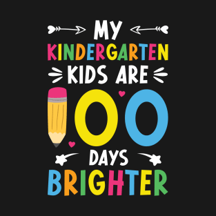 My Kindergarten Kids Are 100 Days Brighter, Gift For Kindergarten Teachers T-Shirt