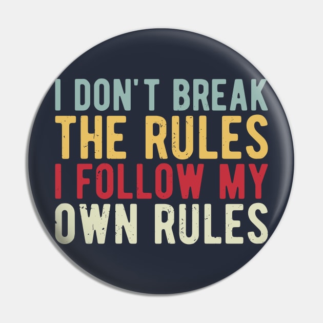 i dont break the rules i follow my own rules Pin by Gaming champion