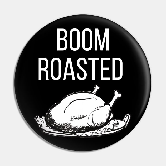 boom roasted Pin by FalconPod