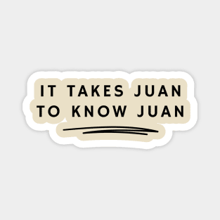 It takes Juan to know Juan Magnet