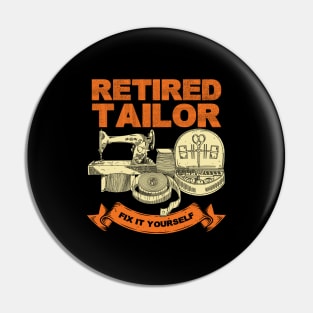 Retired Tailor Fix It Yourself Pin