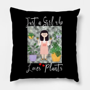 Just a Girl who Loves Plants Pillow