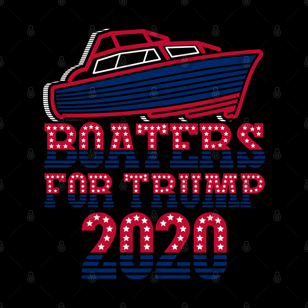 Boaters For Trump 2020 by BadDesignCo