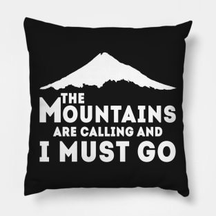 The Mountains Are Calling and I Must Go Pillow