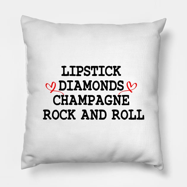 Lipstick diamonds champagne rock and roll funny tees gift slogan t teen women men tee women men graphic tee,hearts style Pillow by First look