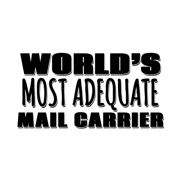 World's Most Adequate Mail Carrier by Mookle