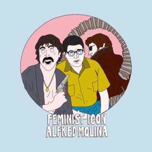 Feminist Icon Alfred Molina T-Shirt