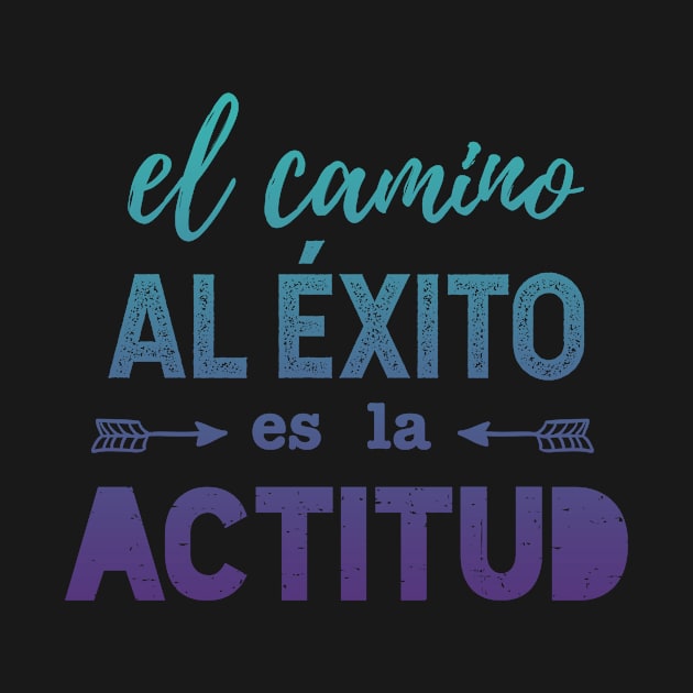 El camino al éxito es la actitud - blue design by verde