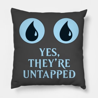 Yes They're Untapped Pillow