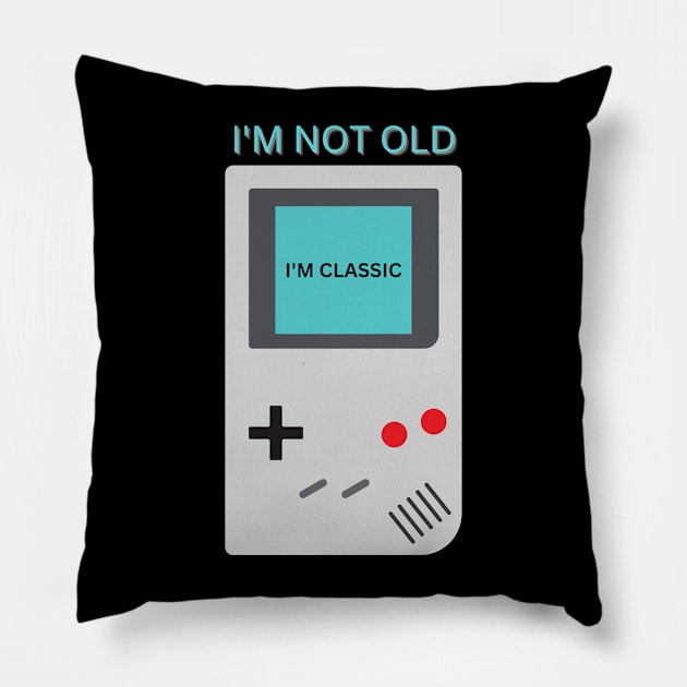 I'm Not Old I'm Classic Pillow by The Open Wave