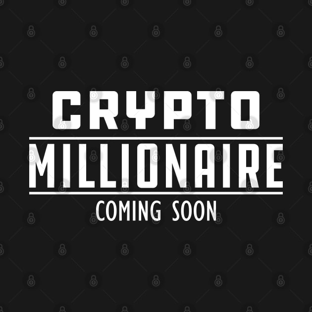 Crypto Millionaire Coming Soon by KC Happy Shop