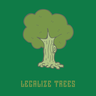 Legalize Trees T-Shirt