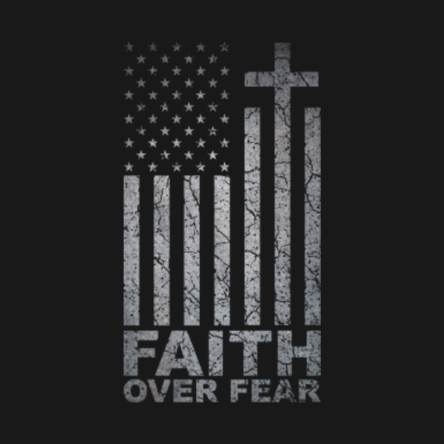 Faith Over Fear Cool Christian Flag Cross - Faith Over Fear Cool ...