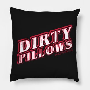 Dirty Pillows Pillow