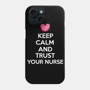 Keep calm and trust your nurse Krankenschwester Phone Case