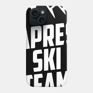 Apres Ski Team Mountain Phone Case