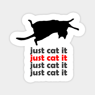 just cat it Magnet