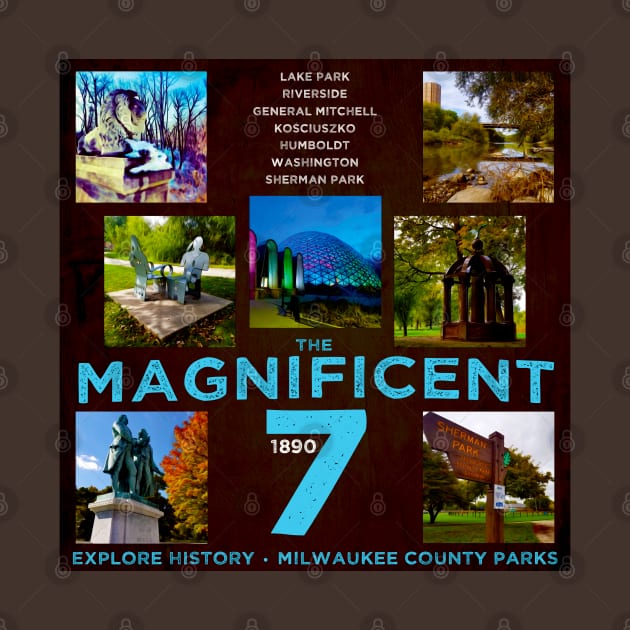 Magnificent 7 • Milwaukee County Parks by The MKE Rhine Maiden