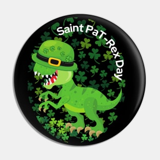 Happy Saint Pa T-Rex Day St Patrick's day Funny Punny with shamrocks and a hat Pin