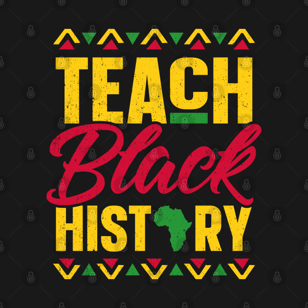 Teach Black History Month School Teacher by trendingoriginals