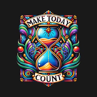 Make today count T-Shirt