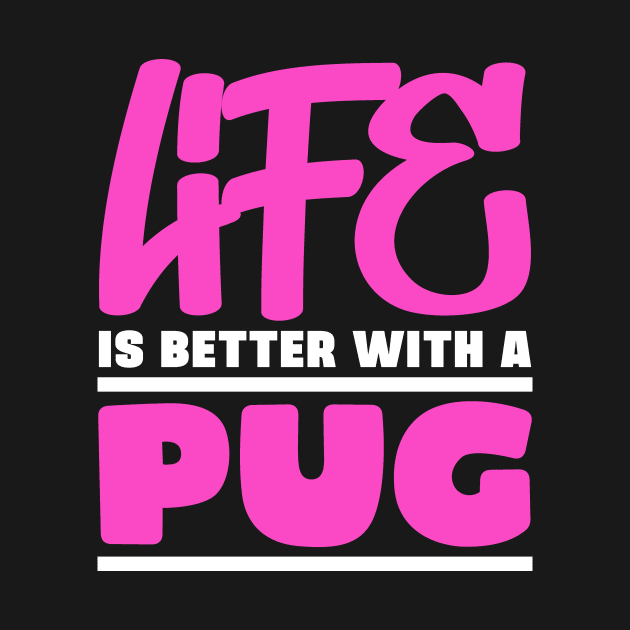 Life is better with a pug by colorsplash