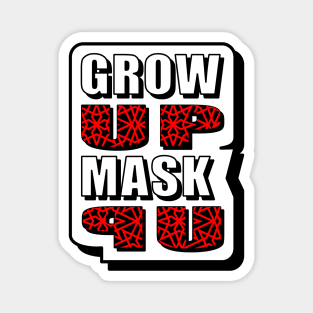 Grow Up Mask Up Magnet