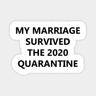 My Marriage Survived The 2020 Quarantine Magnet